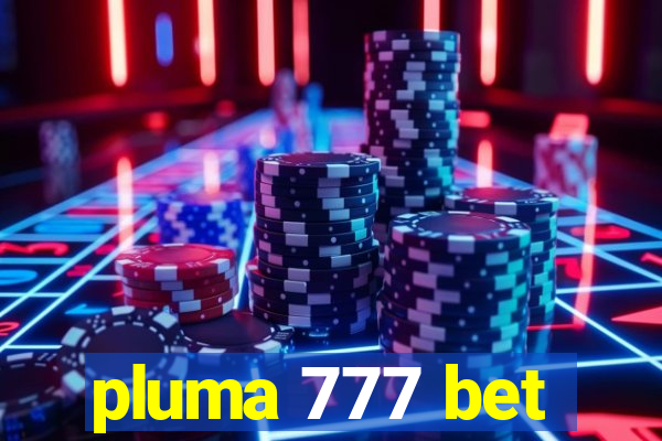 pluma 777 bet